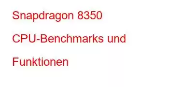 Snapdragon 8350 CPU-Benchmarks und Funktionen