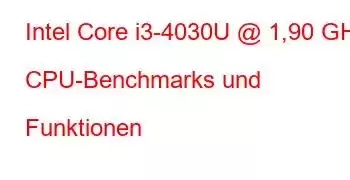 Intel Core i3-4030U @ 1,90 GHz CPU-Benchmarks und Funktionen