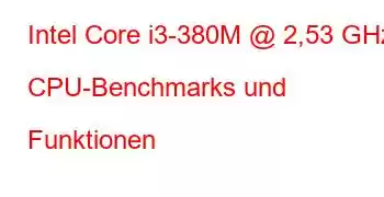 Intel Core i3-380M @ 2,53 GHz CPU-Benchmarks und Funktionen