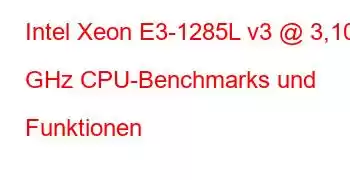 Intel Xeon E3-1285L v3 @ 3,10 GHz CPU-Benchmarks und Funktionen