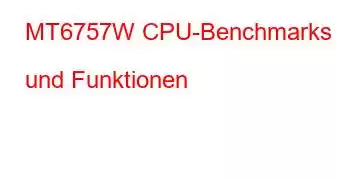 MT6757W CPU-Benchmarks und Funktionen