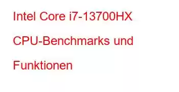 Intel Core i7-13700HX CPU-Benchmarks und Funktionen