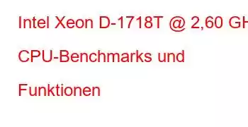 Intel Xeon D-1718T @ 2,60 GHz CPU-Benchmarks und Funktionen