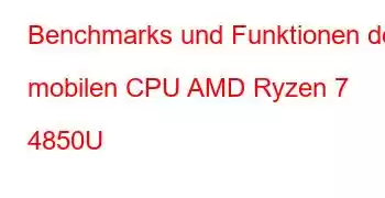 Benchmarks und Funktionen der mobilen CPU AMD Ryzen 7 4850U