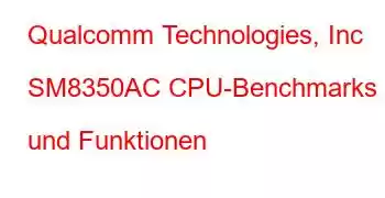 Qualcomm Technologies, Inc SM8350AC CPU-Benchmarks und Funktionen