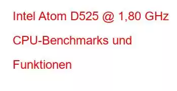 Intel Atom D525 @ 1,80 GHz CPU-Benchmarks und Funktionen