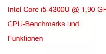 Intel Core i5-4300U @ 1,90 GHz CPU-Benchmarks und Funktionen