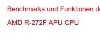 Benchmarks und Funktionen der AMD R-272F APU CPU