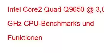 Intel Core2 Quad Q9650 @ 3,00 GHz CPU-Benchmarks und Funktionen