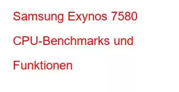 Samsung Exynos 7580 CPU-Benchmarks und Funktionen