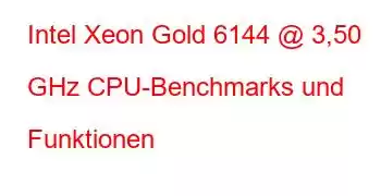 Intel Xeon Gold 6144 @ 3,50 GHz CPU-Benchmarks und Funktionen