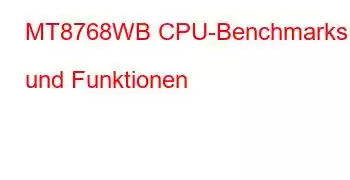 MT8768WB CPU-Benchmarks und Funktionen