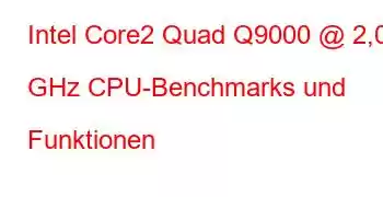 Intel Core2 Quad Q9000 @ 2,00 GHz CPU-Benchmarks und Funktionen