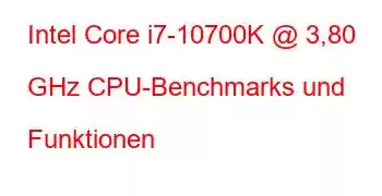 Intel Core i7-10700K @ 3,80 GHz CPU-Benchmarks und Funktionen