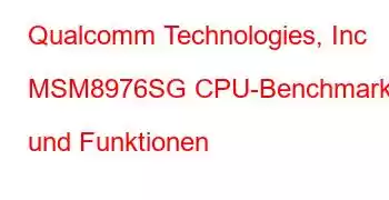 Qualcomm Technologies, Inc MSM8976SG CPU-Benchmarks und Funktionen