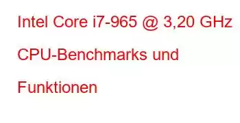 Intel Core i7-965 @ 3,20 GHz CPU-Benchmarks und Funktionen