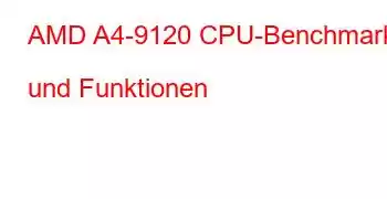 AMD A4-9120 CPU-Benchmarks und Funktionen