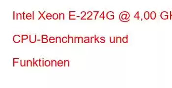 Intel Xeon E-2274G @ 4,00 GHz CPU-Benchmarks und Funktionen