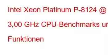 Intel Xeon Platinum P-8124 @ 3,00 GHz CPU-Benchmarks und Funktionen