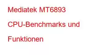 Mediatek MT6893 CPU-Benchmarks und Funktionen