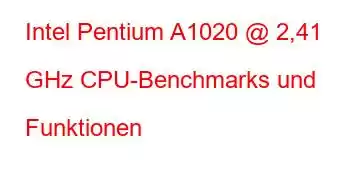 Intel Pentium A1020 @ 2,41 GHz CPU-Benchmarks und Funktionen