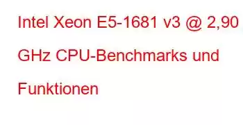 Intel Xeon E5-1681 v3 @ 2,90 GHz CPU-Benchmarks und Funktionen