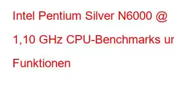 Intel Pentium Silver N6000 @ 1,10 GHz CPU-Benchmarks und Funktionen