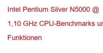 Intel Pentium Silver N5000 @ 1,10 GHz CPU-Benchmarks und Funktionen