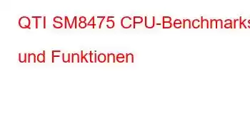 QTI SM8475 CPU-Benchmarks und Funktionen