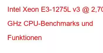 Intel Xeon E3-1275L v3 @ 2,70 GHz CPU-Benchmarks und Funktionen