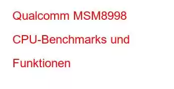 Qualcomm MSM8998 CPU-Benchmarks und Funktionen