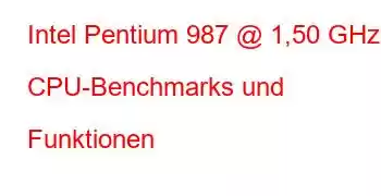 Intel Pentium 987 @ 1,50 GHz CPU-Benchmarks und Funktionen