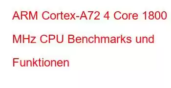 ARM Cortex-A72 4 Core 1800 MHz CPU Benchmarks und Funktionen