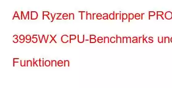 AMD Ryzen Threadripper PRO 3995WX CPU-Benchmarks und Funktionen