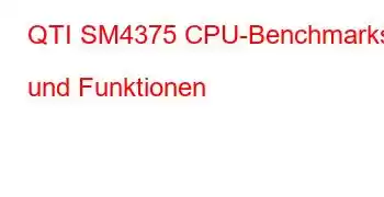 QTI SM4375 CPU-Benchmarks und Funktionen