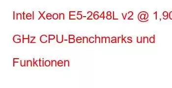 Intel Xeon E5-2648L v2 @ 1,90 GHz CPU-Benchmarks und Funktionen