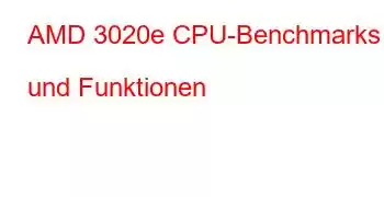 AMD 3020e CPU-Benchmarks und Funktionen