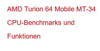 AMD Turion 64 Mobile MT-34 CPU-Benchmarks und Funktionen