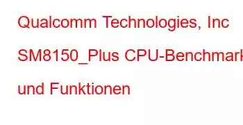 Qualcomm Technologies, Inc SM8150_Plus CPU-Benchmarks und Funktionen