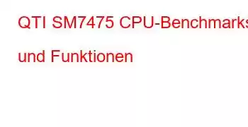 QTI SM7475 CPU-Benchmarks und Funktionen