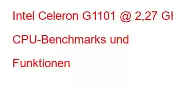 Intel Celeron G1101 @ 2,27 GHz CPU-Benchmarks und Funktionen