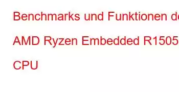 Benchmarks und Funktionen der AMD Ryzen Embedded R1505G CPU