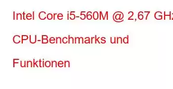 Intel Core i5-560M @ 2,67 GHz CPU-Benchmarks und Funktionen