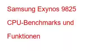 Samsung Exynos 9825 CPU-Benchmarks und Funktionen