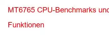 MT6765 CPU-Benchmarks und Funktionen