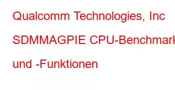 Qualcomm Technologies, Inc SDMMAGPIE CPU-Benchmarks und -Funktionen