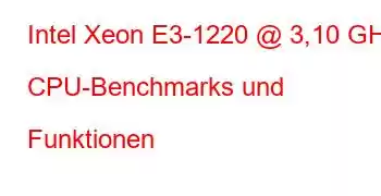 Intel Xeon E3-1220 @ 3,10 GHz CPU-Benchmarks und Funktionen