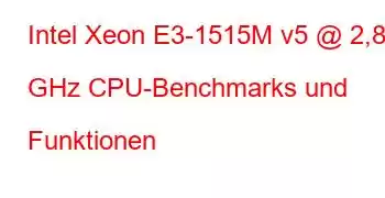 Intel Xeon E3-1515M v5 @ 2,80 GHz CPU-Benchmarks und Funktionen