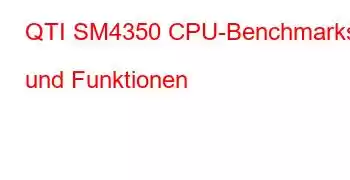 QTI SM4350 CPU-Benchmarks und Funktionen