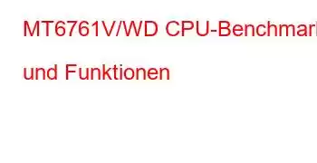 MT6761V/WD CPU-Benchmarks und Funktionen